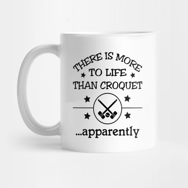 There is more to life than croquet - apparently by Slap Cat Designs